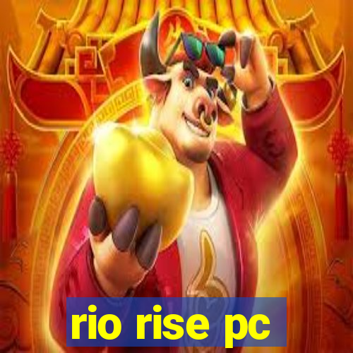 rio rise pc